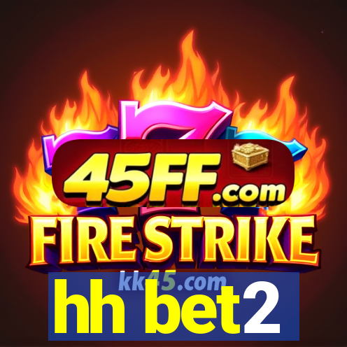hh bet2
